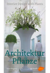Architektur & Pflanze. Interior Design with Plants