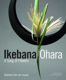Ikebana Ohara. A Song of Flowers