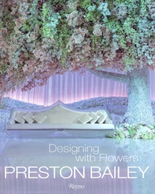 Preston Bailey's Designing with Flowers