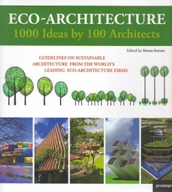 Eco-Architecture. 1000 ideas by 100 architects