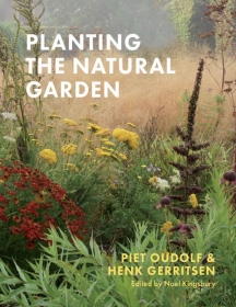 Planting the Natural Garden by Piet Oudolf and Henk Gerritsen