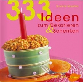 333 Ideen zum Dekorieren & Schenken