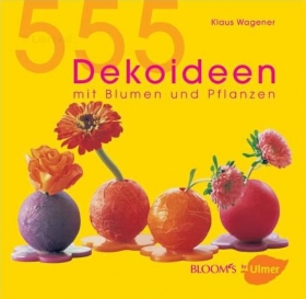 555 Dekoideen mit Blumen und Pflanzen