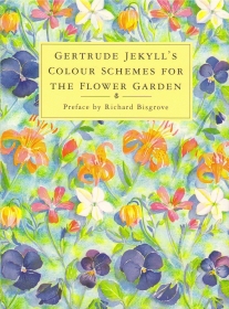 Gertrude Jekyll's Colour Schemes for the Flower Garden