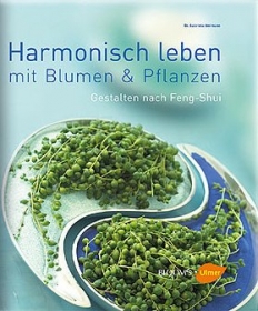 Harmonisch Leben mit Blumen & Pflanzen.  