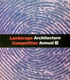 Landscape Architecture Competition Annual 3