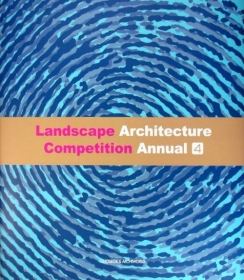 Landscape Architecture Competition Annual 4