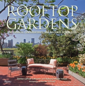 Rooftop Gardens: The Terraces, Conservatories, and Balconies of New York