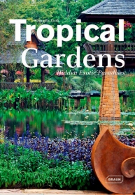 Tropical Gardens: Hidden Exotic Paradises