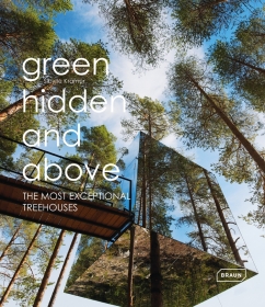 Green, Hidden and Above: The Most Exceptional Treehouses