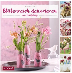 Blutenreich. Dekorieren im Fruhling