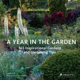 A Year in the Garden. 365 Inspirational Gardens and Garden Tips