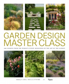 Garden Design Master Class: 100 Lessons from The World's Finest Designers on the Art of the Garden