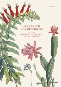 Alexander von Humboldt  and the Botanical Exploration of the Americas