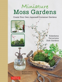 Miniature Moss Gardens: Create Your Own Japanese Container Gardens