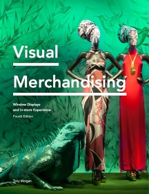 Visual Merchandising: Window Displays and In-store Experience. 4th Edition