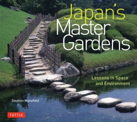Japan`s Master Gardens: Lessons in Space and Environment. 