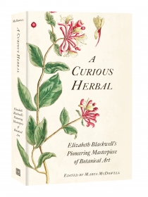 A Curious Herbal: Elizabeth Blackwell's Pioneering Masterpiece of Botanical Art