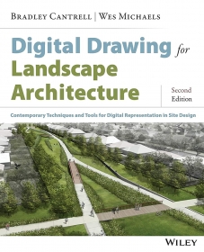 Digital Drawing for Landscape Architecture: Contemporary Techniques and Tools for Digital Representation in Site Design