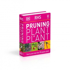 RHS Pruning Plant by Plant: How to Prune more than 200 Popular Plants